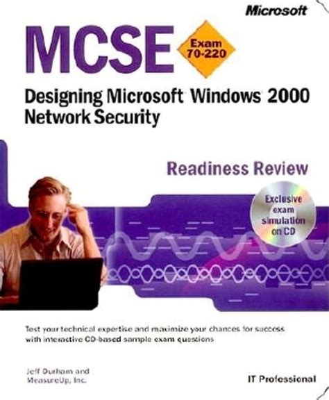 MCSE Designing Microsoft  Windows  2000 Network Security Readiness Review; Exam 70-220 Doc