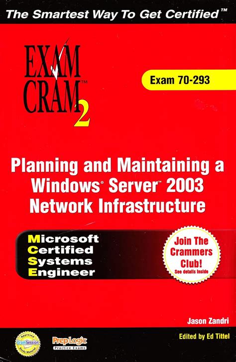 MCSE Planning and Maintaining a Windows Server 2003 Network Infrastructure Exam 70-293 Study Guide Reader