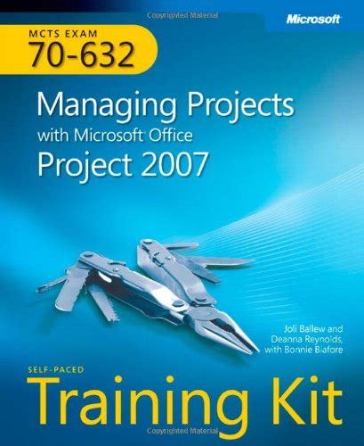 MCTS Self-Paced Training Kit (Exam 70-632): Managing Projects with Microsoft Office Project 2007 Doc