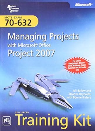 MCTS Self-Paced Training Kit (Exam 70-632): Managing Projects with Microsoft Office Project 2007 Doc