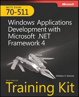 MCTS Self-Paced Training Kit Windows Application Development with Microsoft .NET Framework 4 Book Reader