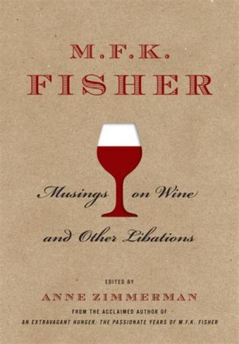 MFK Fisher Musings on Wine and Other Libations Kindle Editon