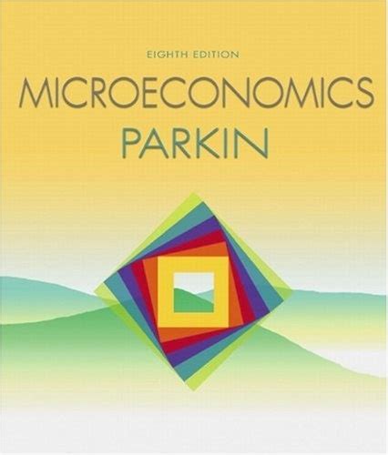 MICHAEL PARKIN MICROECONOMICS 8TH EDITION SOLUTIONS Ebook PDF