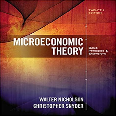 MICROECONOMIC THEORY NICHOLSON SNYDER SOLUTION MANUAL Ebook Ebook Doc