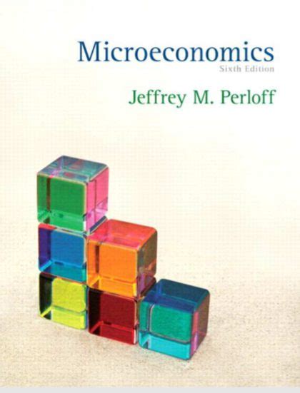 MICROECONOMICS PERLOFF 6TH EDITION SOLUTIONS MANUAL Ebook Epub