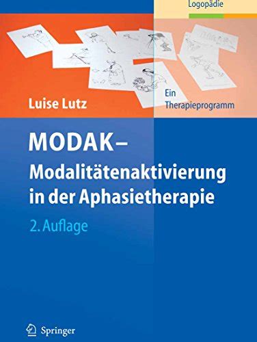 MODAK - ModalitÃ¤tenaktivierung in der Aphasietherapie Ein Therapieprogramm German Edition PDF