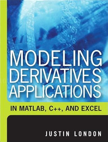 MODELING DERIVATIVES APPLICATIONS IN MATLAB C AND EXCEL PDF Ebook PDF