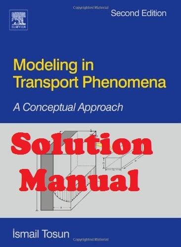 MODELING TRANSPORT PHENOMENA SOLUTION MANUAL Ebook Epub