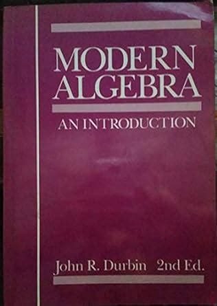 MODERN ALGEBRA AN INTRODUCTION DURBIN SOLUTIONS MANUAL Ebook Kindle Editon
