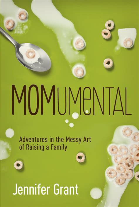 MOMumental Adventures in the Messy Art of Raising a Family Reader