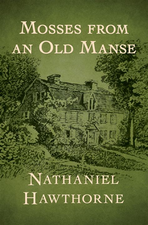 MOSSES FROM AN OLD MANSE BY N HAWTHORNE 1889 PDF