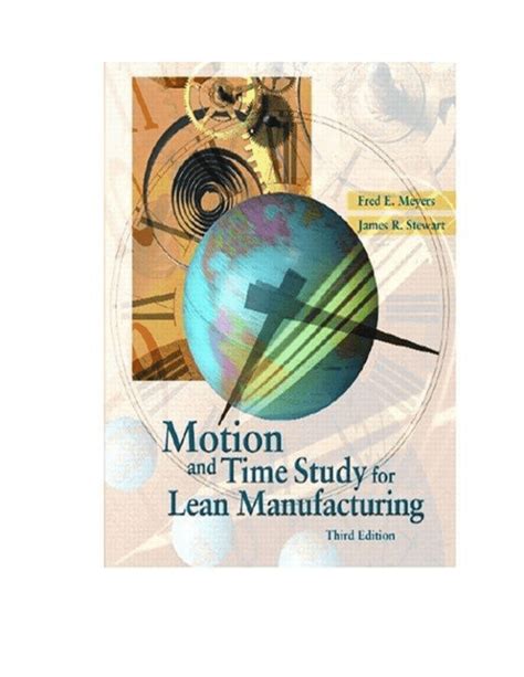 MOTION AND TIME STUDY FOR LEAN MANUFACTURING: Download free PDF ebooks about MOTION AND TIME STUDY FOR LEAN MANUFACTURING or rea PDF