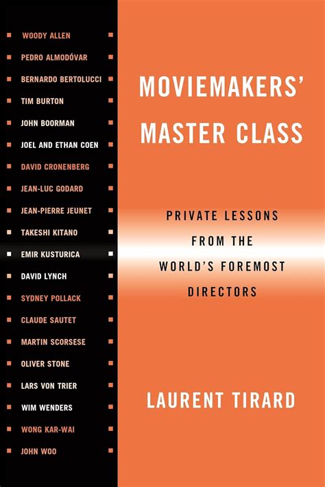 MOVIEMAKERS MASTER CLASS PRIVATE LESSONS FROM THE WORLDS FOREMOST DIRECTORS BY LAURENT TIRARD Ebook Kindle Editon