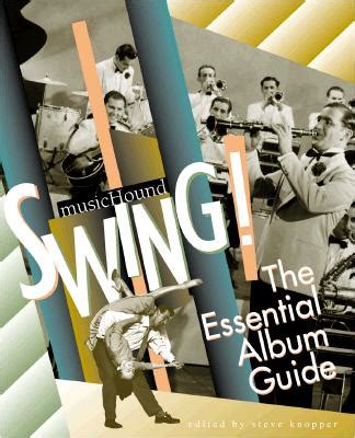 MUSIC HOUND SWING The Essential Album Guide-Complete with cd in pocket Forewords by Daniel Glass of Royal Crown Revue and Steve Perry of Cherry Poppin Daddies Kindle Editon