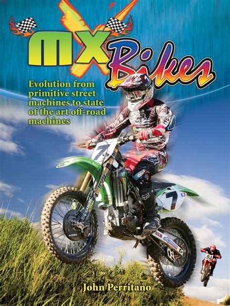 MX Bikes Evolution from Primitive Street Machines to State of the Art Off-road Machines Kindle Editon