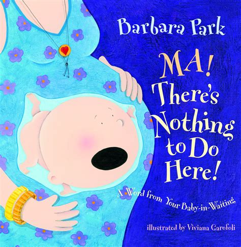 Ma! There's Nothing to Do Here! A Word from Your Baby-in-Waiting Reader