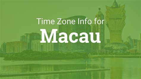 Macau Time Zone: Unraveling Time Differences and Impacts