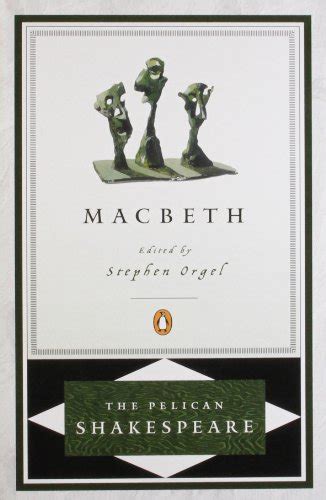 Macbeth The Pelican Shakespeare Reader