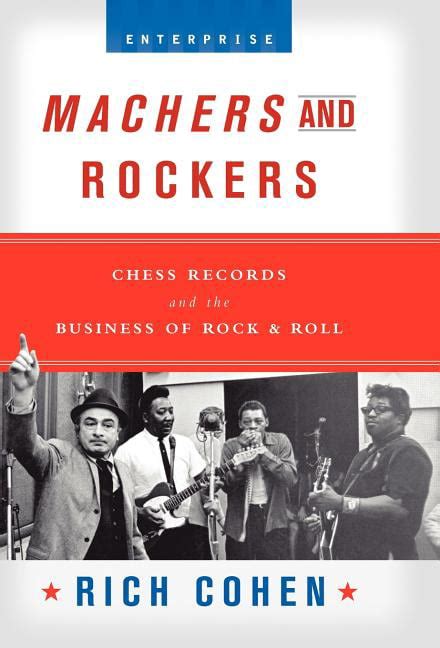 Machers and Rockers Chess Records and the Business of Rock and Roll Enterprise Doc