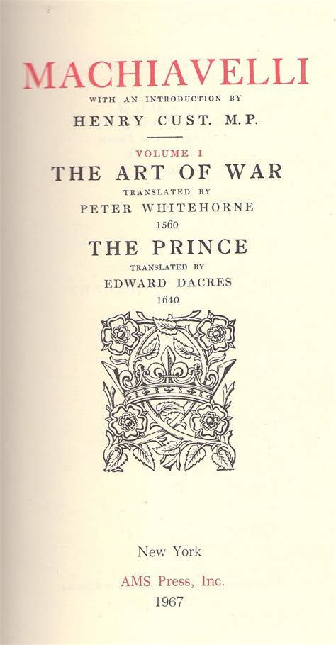 Machiavelli The Art Of War Tr By Peter Whitehorse 1560 The Prince Tr By Edward Dacres War College Series Kindle Editon