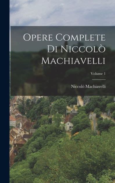 Machiavelli Volume I TREDITION CLASSICS PDF