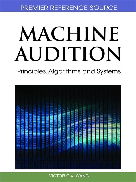 Machine Auditio  Principles, Algorithms and Systems Kindle Editon