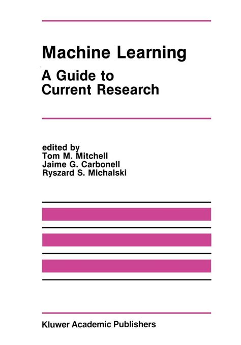 Machine Learning A Guide to Current Research Epub