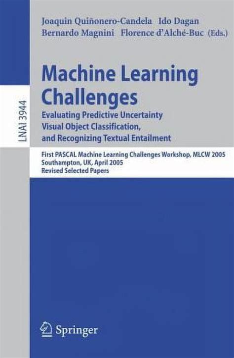Machine Learning Challenges Evaluating Predictive Uncertainty, Visual Object Classification, and Rec Doc