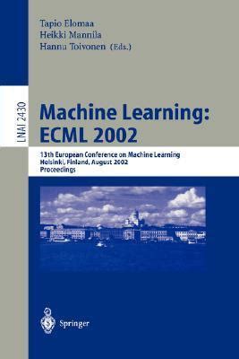 Machine Learning ECML 2002 : 13th European Conference on Machine Learning, Helsinki, Finland, August Kindle Editon