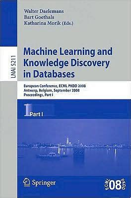 Machine Learning and Knowledge Discovery in Databases European Conference, Antwerp, Belgium, Septemb Epub