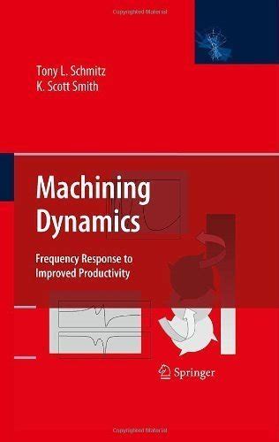 Machining Dynamics Frequency Response to Improved Productivity 1st Edition Doc