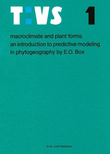 Macroclimate and Plant Forms An Introduction to Predictive Modeling in Phytogeography 1 Ed. 81 Doc