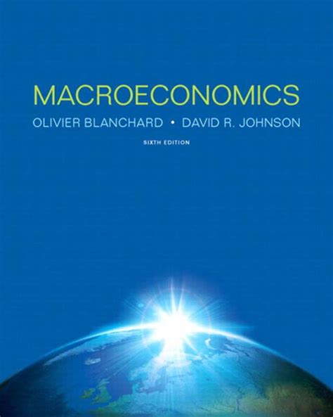 Macroeconomics Blanchard Johnson Sixth Edition Ebook Ebook Reader