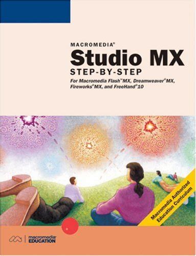 Macromedia Studio MX Step-by-Step Projects for Flash MX, Dreamweaver MX, Fireworks MX, and FreeHand PDF