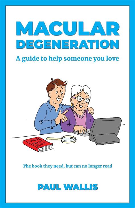 Macular Degeneration A Guide to Help Someone You Love Kindle Editon