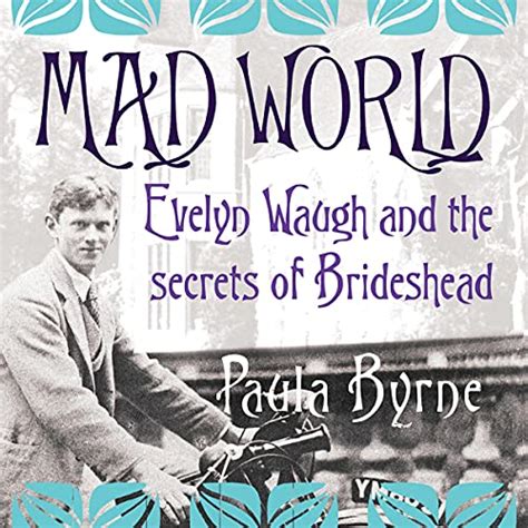 Mad World Evelyn Waugh and the Secrets of Brideshead Kindle Editon