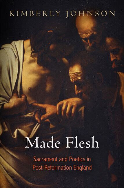 Made Flesh Sacrament and Poetics in Post-Reformation England PDF