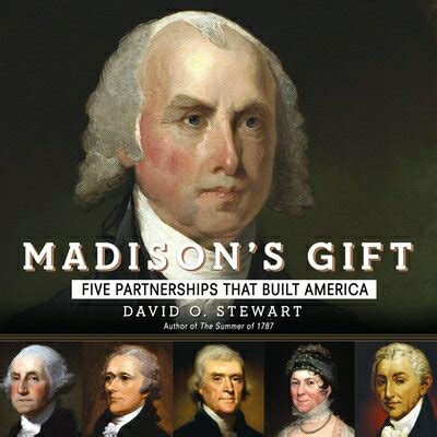 Madisons Gift Partnerships Built America Reader