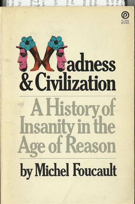 Madness and Civilization A History of Insanity in the Age of Reason Reader