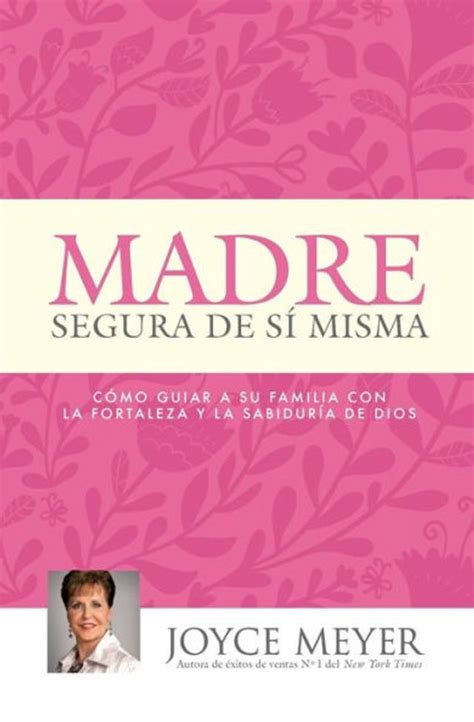 Madre Segura de sí Misma Como Guiar A Su Familia Con la Fortaleza y la Sabiduria de Dios Spanish Edition Epub