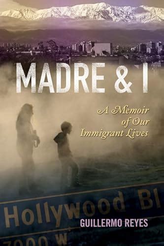 Madre and I A Memoir of Our Immigrant Lives Kindle Editon