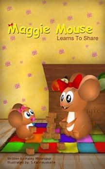 Maggie Mouse Learns to Share Maggie Mouse Picture Books for Children Book 3 Epub