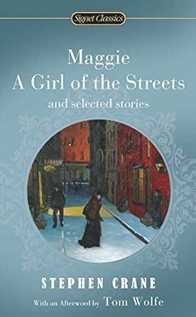 Maggie a Girl of the Streets and Selected Stories Signet Classics Reader