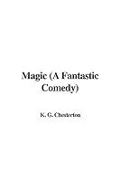 Magic A Comedy Fantastic Comedy Classic Reprint Epub