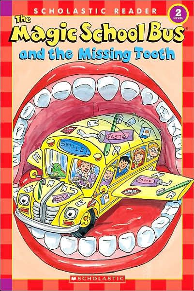 Magic School Bus and the Missing Tooth (Magic School Bus Science Readers) Ebook Doc