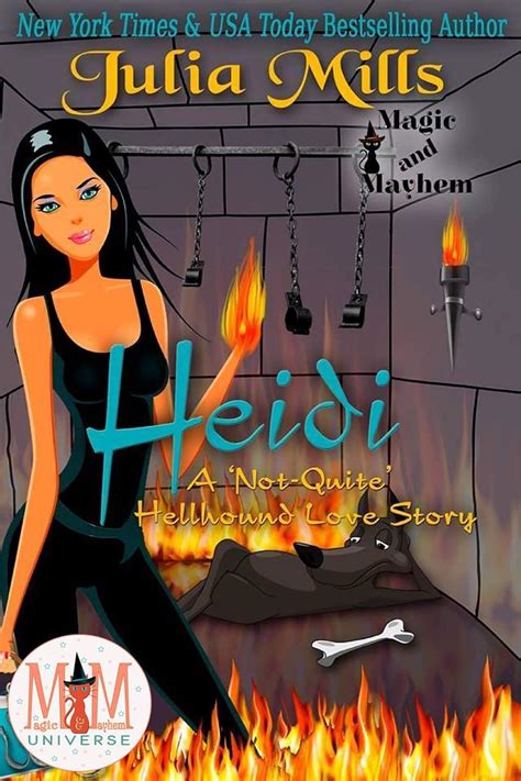 Magic and Mayhem Heidi A Not-Quite Hellhound Love Story Kindle Worlds Novella The Not-Quite Love Story Series Book 5 Reader