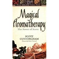 Magical Aromatherapy The Power of Scent Llewellyn s New Age Reader