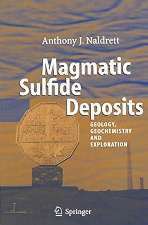 Magmatic Sulfide Deposits Geology, Geochemistry and Exploration 1st Edition Kindle Editon