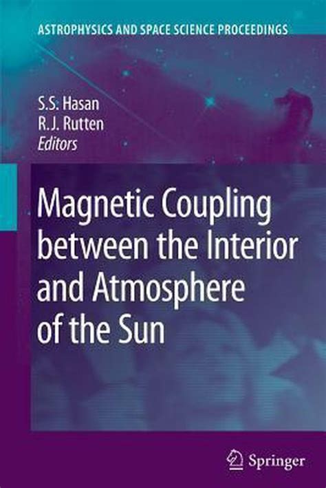 Magnetic Coupling between the Interior and Atmosphere of the Sun Epub
