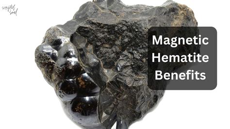 Magnetic Hematite: 7 Benefits to Transform Your Well-being